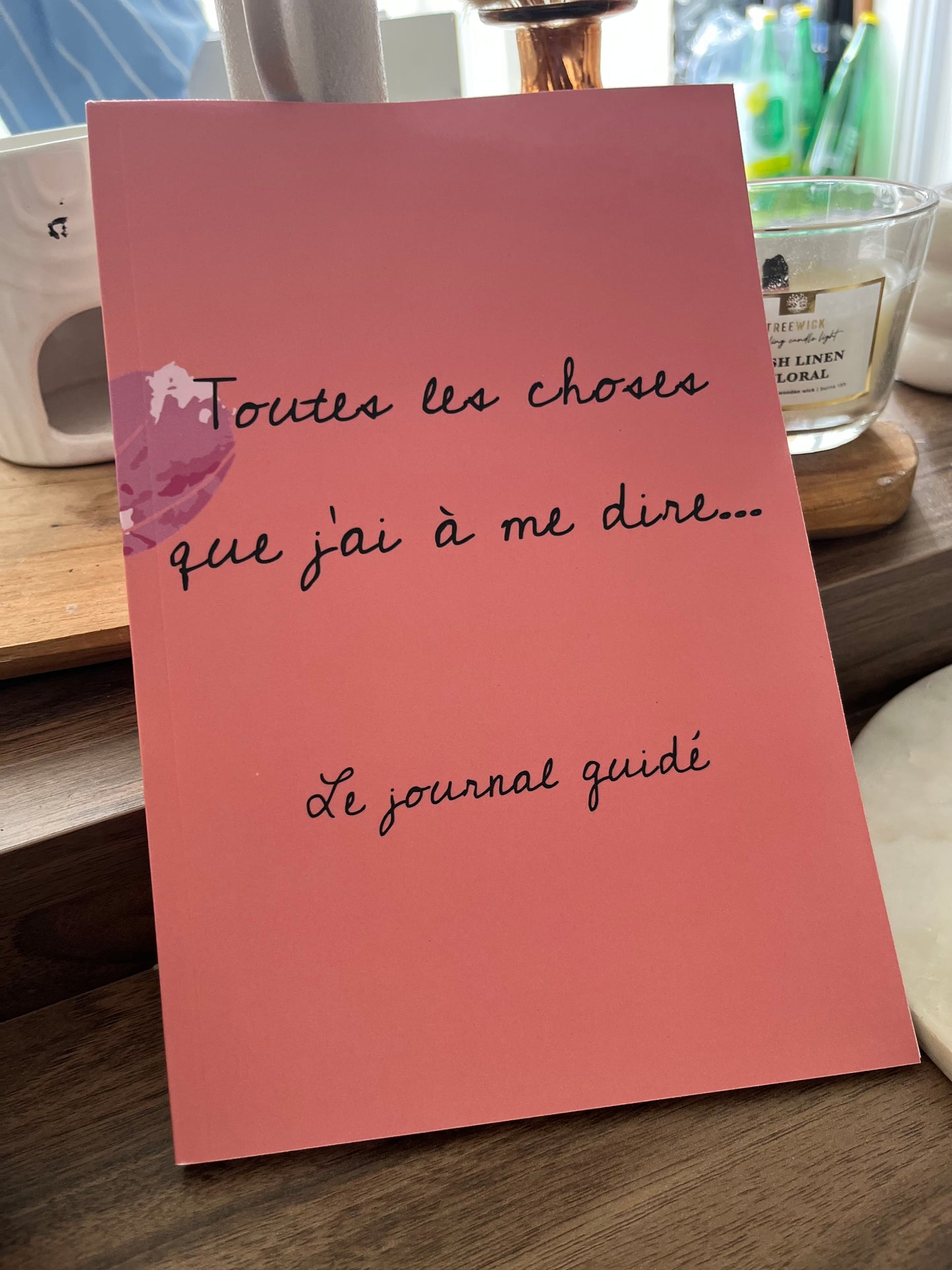 Toutes les choses que j'ai à me dire...Le journal guidé.