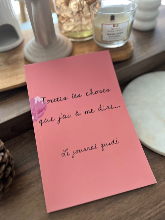 Toutes les choses que j'ai à me dire...Le journal guidé.
