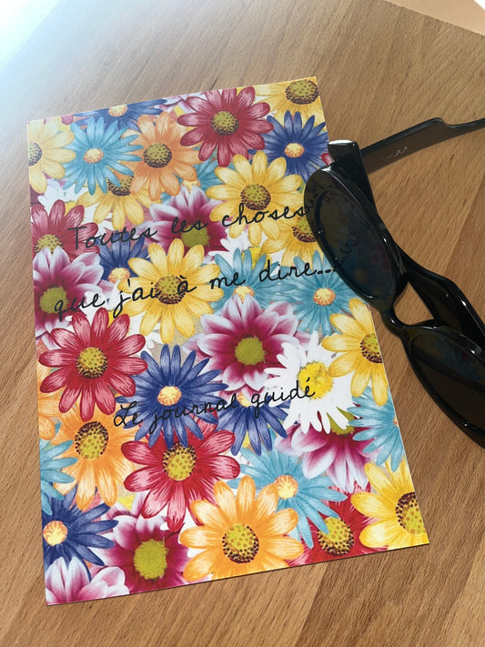 Toutes les choses que j'ai à me dire... Le journal guidé.